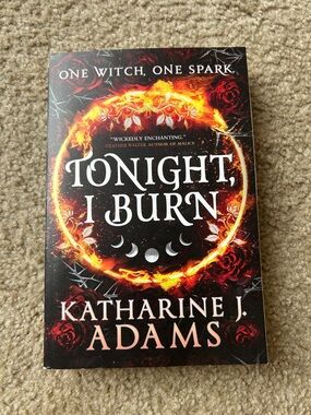 Tonight, I Burn by Katharine J. Adams